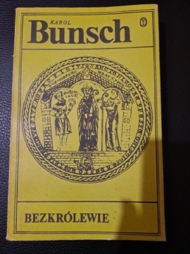 Książka ,,Bezkrólewie" historyczna Karol Bunsch
