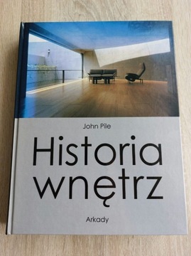 Historia wnętrz. John Pile. Nowa. Wyd. Arkady