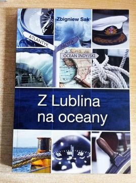 Z Lublina na oceany Zbigniew Sak