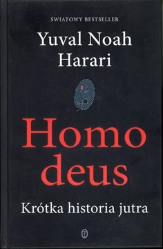 "Homo deus. Krótka historia jutra", Y. Noah Harari