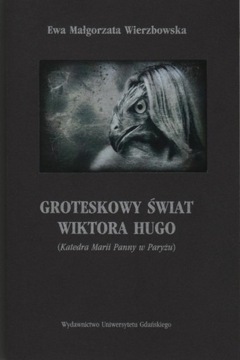 Groteskowy świat Wiktora Hugo, Ewa M. Wierzbowska