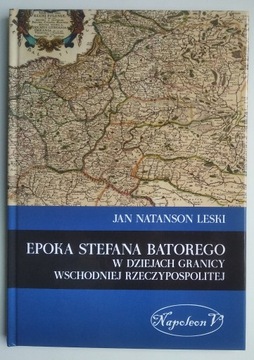 Epoka Stefana Batorego w dziejach granicy - Leski