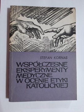 Współczesne eksperymenty medyczne w ocenie etyki 