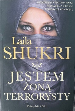 JESTEM ŻONĄ TERRORYSTY, LAILA SHUKRI