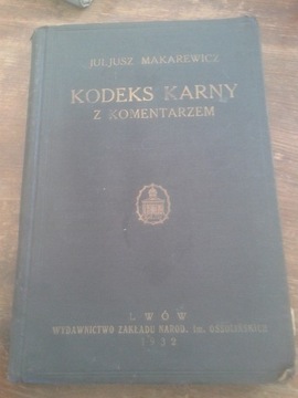 Lwów 1932 Kodeks Karny z komentarzem J Makarewicz