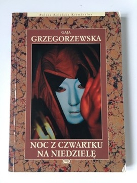 Gaja Grzegorzewska, Noc z czwartku na niedzielę 