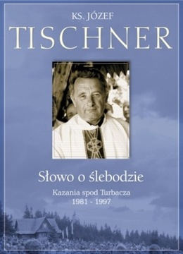 Słowo o ślebodzie, Józef Tischner