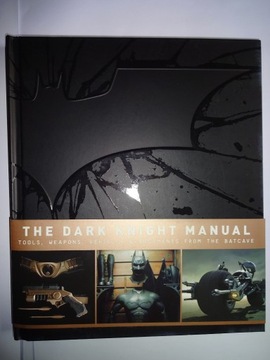 The Dark Knight Manual: Tools, Weapons, Vehicles &
