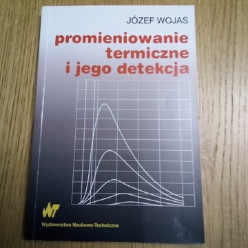 Promieniowanie termiczne i jego detekcja J. Wojas