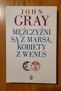 MĘŻCZYŹNI SĄ Z MARSA, KOBIETY Z VENUS J.GRAY NOWA!