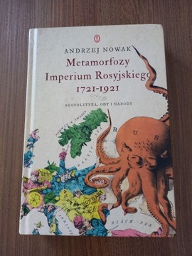 Andrzej Nowak - Metamorfozy Imperium Rosyjskiego