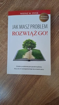 Jak masz problem rozwiąż go! W.W. Dyer