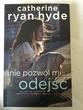 CATHERIN RYAN HYDE NIE POZWÓL MI ODEJŚĆ 