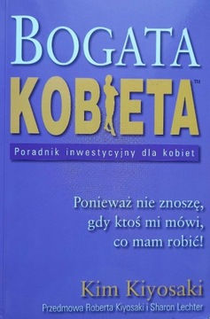 Bogata kobieta: poradnik inwestycyjny - Kiyosaki