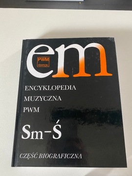Encyklopedia Muzyczna PWM Część biograficzna Sm-Ś