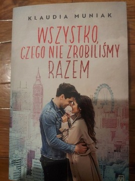 Klaudia Muniak;Wszystko czego nie zrobiliśmy razem