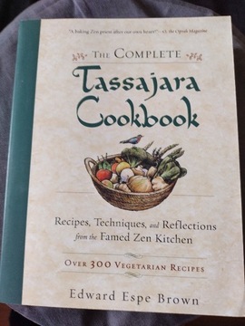 The Complete Tassajara Cookbook. Famed Zen Kitchen