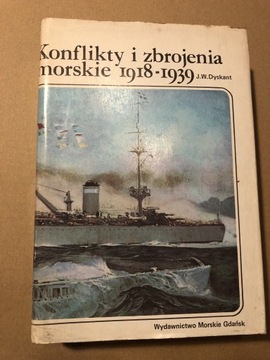   KONFLIKTY I ZBROJENIA MORSKIE 1918-39J.W.DYSKANT