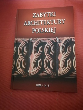 Zabytki architektury polskiej - tom 3 N-S