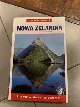 Podróże Marzeń Nowa Zelandia przewodnik