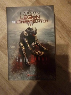 Legion nieśmiertelnych tom 8 Świat krwi BV Larson