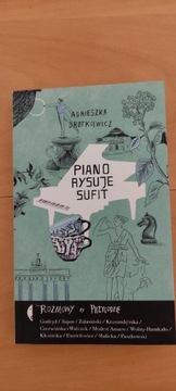 "Piano Rysuje Sufit" Agnieszka Drotkiewicz 