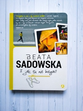 Beata Sadowska I jak tu nie biegać 