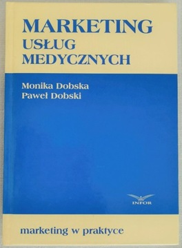 MARKETING USŁUG MEDYCZNYCH. M.DOBSKA,DOBSKI.J.NOWA