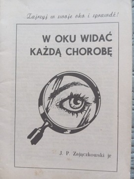 W oku widać każdą chorobę J.P. Zajączkowski.