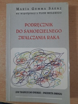 Podręcznik do samodzielnego zwalczania raka. Saenz