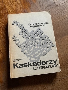 Kaskaderzy literatury - o twórczości i legendzie