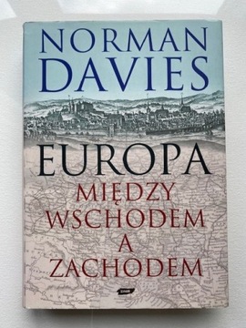 Europa między Wschodem a Zachodem Norman Davies