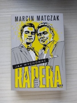 Jak wychować rapera - Marcin Matczak