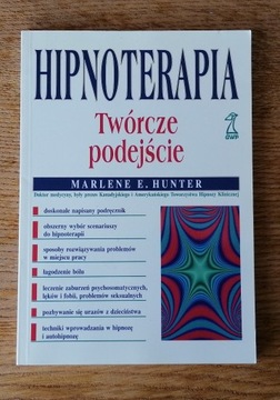 Hipnoterapia Twórcze podejście Marlene E. Hunter