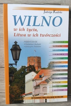 Wilno w ich życiu Litwa w ich twórczości Kudirko