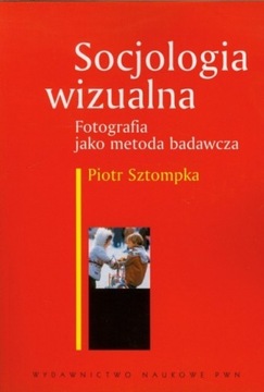 Socjologia wizualna Fotografia jako Sztompka