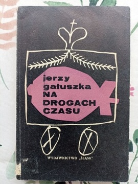 JERZY GAŁUSZKA NA DROGACH CZASU