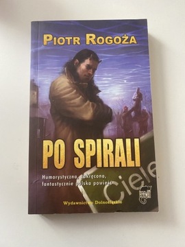 Książka Po Spirali Piotr Rogoża