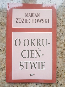 Marian Zdziechowski - O okrucieństwie