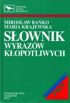 Bańko "Słownik wyrazów kłopotliwych"