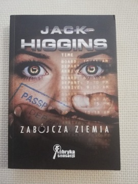 Zabójcza ziemia Jack Higgins 