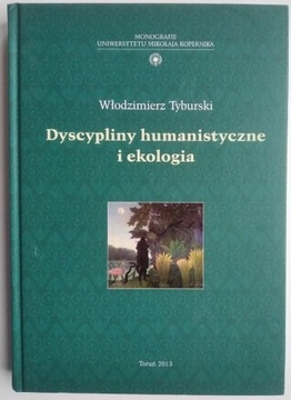 Dyscypliny humanistyczne i ekologia - Tyburski