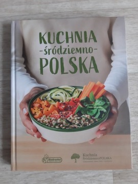 Kuchnia ŚródziemnoPOLSKA - książka kucharska