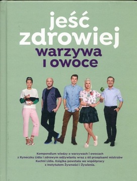 Książka kucharska Jeść zdrowiej warzywa i owoce 