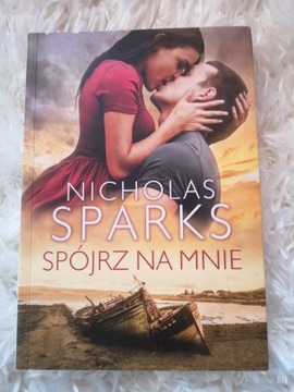 Nicholas Sparks "Spójrz na mnie" 