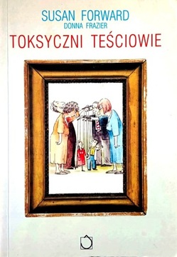 Toksyczni teściowie Susan Forward, Donna Frazier