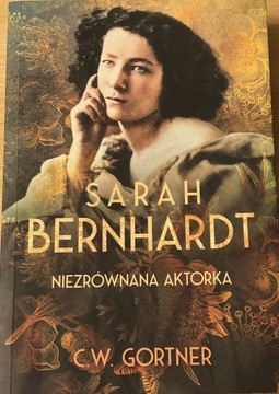 C.W.Gortner, Sarah Bernhardt, niezrównana aktorka