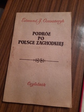 Edmund Osmańczyk - Podróż po Polsce zachodniej 