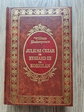 Shakespeare - Juliusz Cezar, Ryszard III, Koriolan