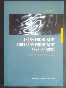 Transcendentalny sens jedności Kiełbasa UNIKA spis